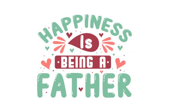 Download Happiness is Being a Father, Fathers Day - Happiness Collection