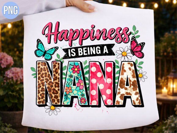 Download Happiness is Being a Nana PNG T-shirt - Happiness Collection